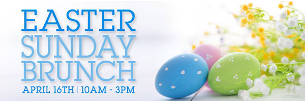 Easter Brunch on April 16th from 10 a.m. to 3 p.m.